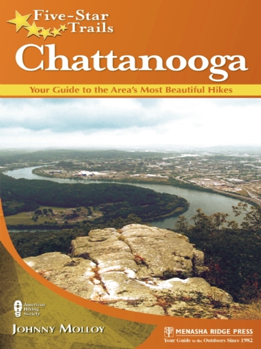Title details for Chattanooga: Your Guide to the Area's Most Beautiful Hikes by Johnny Molloy - Available